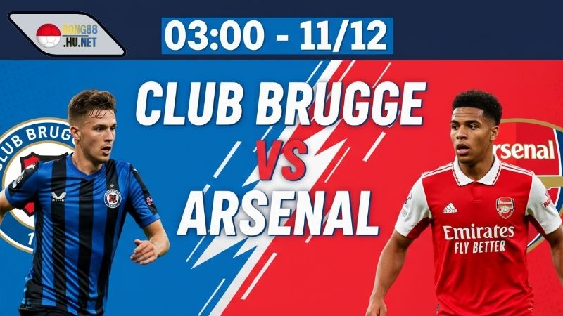 Soi kèo bóng đá Club Brugge vs Arsenal, 03h00 ngày 11/12