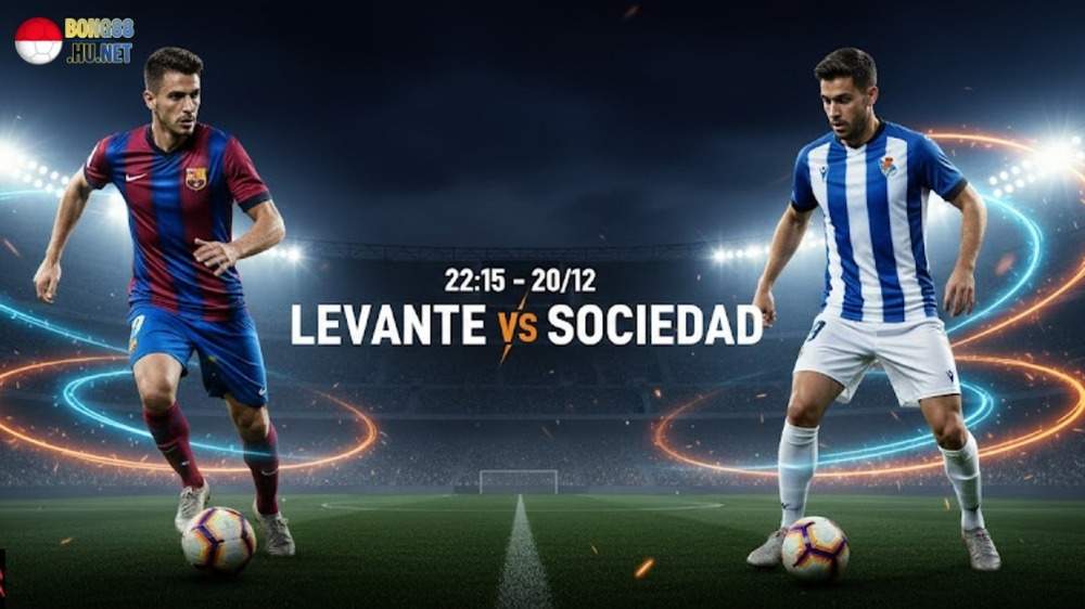 Soi kèo bóng đá Levante vs Real Sociedad, 22h15 ngày 20/12