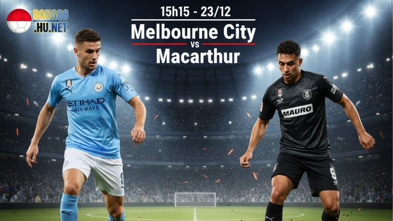 soi-keo-melbourne-city-vs-macarthur-15h15-ngay-23-12-vdqg-australia-2025-26